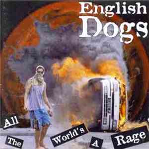 English Dogs - All The World's A Rage