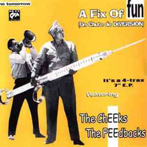 Feedbacks, The Cheeks - A Fix Of Fun (Un Chute De Diversion)
