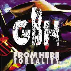 G.B.H - From Here To Reality