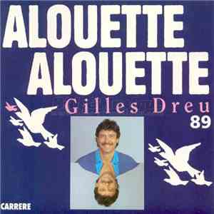 Gilles Dreu - Alouette Alouette 89