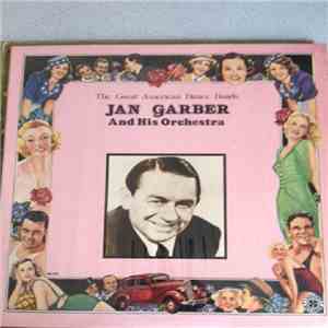 Jan Garber And His Orchestra - The Great American Dance Bands