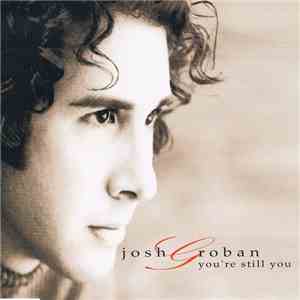 Josh Groban - You're Still You