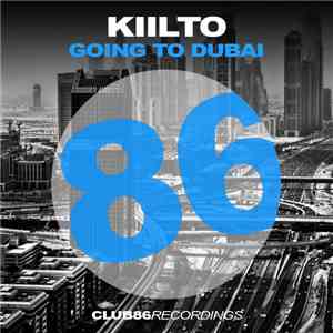 Kiilto - Going To Dubai