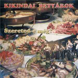 Kikindai Betyárok - Szereted-e Még?
