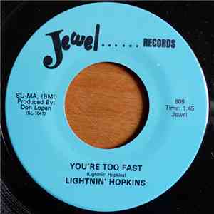 Lightnin' Hopkins - You're Too Fast / I'm Comin' Home
