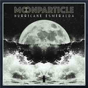 Moonparticle - Hurricane Esmeralda