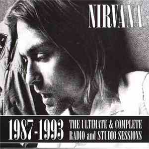 Nirvana - 1987-1993 (The Ultimate & Complete Radio And Studio Sessions)
