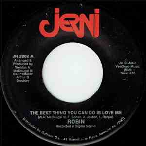 Robin  - The Best Thing You Can Do Is Love Me