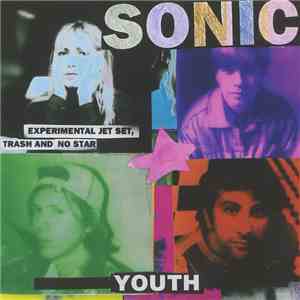 Sonic Youth - Experimental Jet Set, Trash And No Star