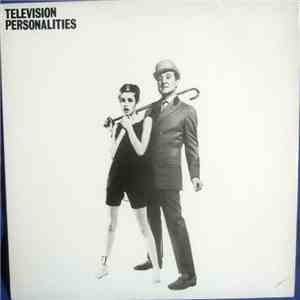 Television Personalities - ...And Don't The Kids Just Love It