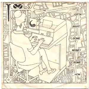 The Tools  - Gotta Make Some Money Somehow