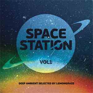 Various - Space Station Vol 1 - Deep Ambient Selected By Lemongrass