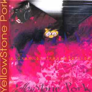 YellowStone Pork - A Gram Of TranceTortion