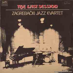 Zagrebački Jazz Kvartet - The Last Session