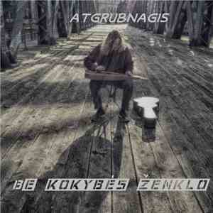 Atgrubnagis - Be Kokybės Ženklo