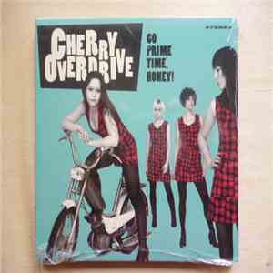 Cherry Overdrive - Go Prime Time, Honey!