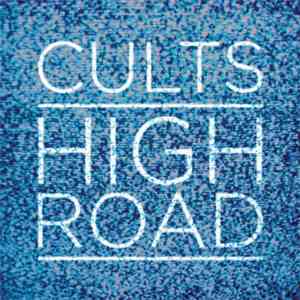 Cults - High Road