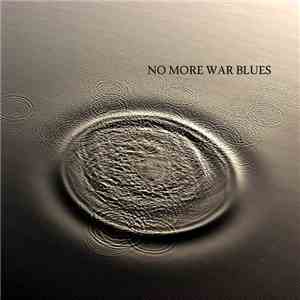 Dereck Higgins - No More War Blues