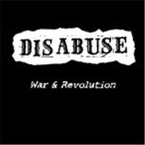 Disabuse - War & Revolution