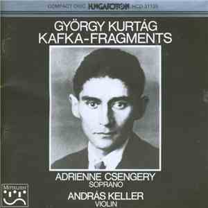 György Kurtág - Adrienne Csengery, András Keller - Kafka-Fragments