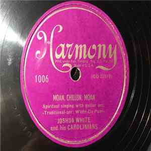 Josh White - Moan, Chillun, Moan / I Don't Care Where Dey Bury My Body