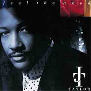 J.T. Taylor - Feel The Need