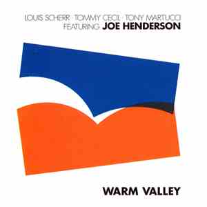Louis Scherr, Tommy Cecil, Tony Martucci Featuring Joe Henderson - Warm Val ...