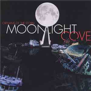 Moonlight Cove - Orphans Of The Storm