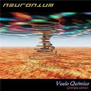 Neuronium - Vuelo Químico / Ultimate Edition