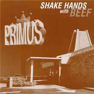 Primus - Shake Hands With Beef