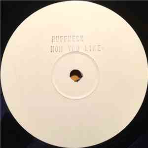 Ruffneck  - How You Like