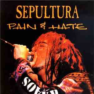 Sepultura - Pain & Hate
