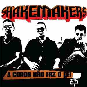 Shakemakers - A Corda Nao Faz O Rei
