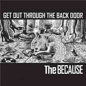 The Because - Get Out Through The Back Door