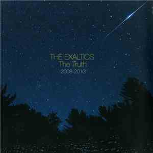 The Exaltics - The Truth 2008-2013