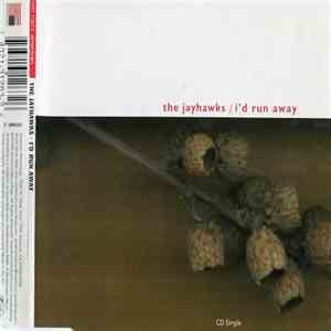 The Jayhawks - I'd Run Away