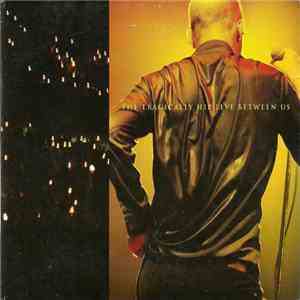 The Tragically Hip - Live Between Us