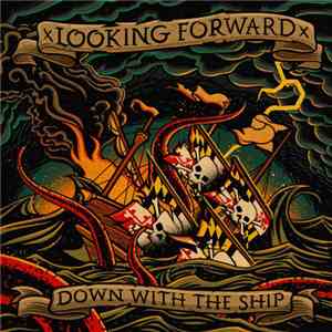 xLooking Forwardx - Down With The Ship
