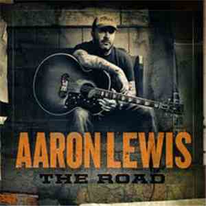 Aaron Lewis - The Road