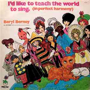 Beryl Berney - I'd Like To Teach The World To Sing (In Perfect Harmony)