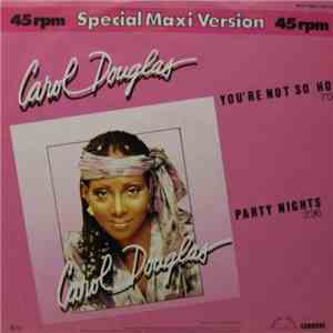 Carol Douglas - You're Not So Hot