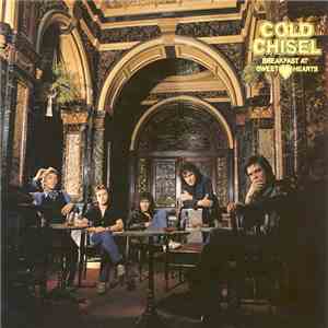 Cold Chisel - Breakfast At Sweethearts