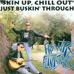 Frantic Flintstones - Skin Up, Chill Out...