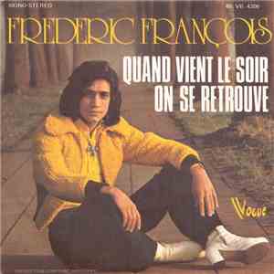 Frederic François - Quand Vient Le Soir On Se Retrouve