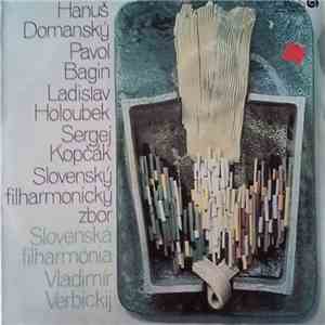 Hanuš Domanský, Pavol Bagin, Ladislav Holoubek, - Slovensky filharmonicky z ...