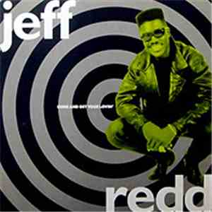 Jeff Redd - Come And Get Your Lovin'