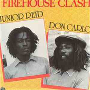 Junior Reid / Don Carlos  - Firehouse Clash
