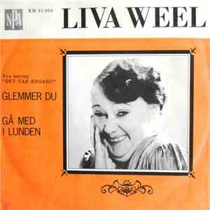 Liva Weel - Glemmer Du / Gå Med I Lunden