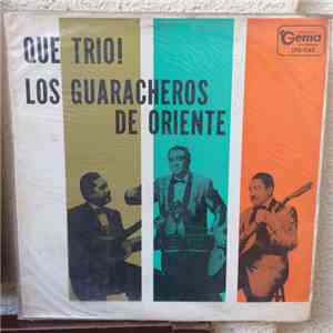 Los Guaracheros De Oriente - Que Trio!
