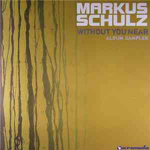 Markus Schulz - Without You Near (Album Sampler 02)